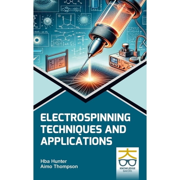 Electrospinning: Techniques and Applications, (Hardcover)