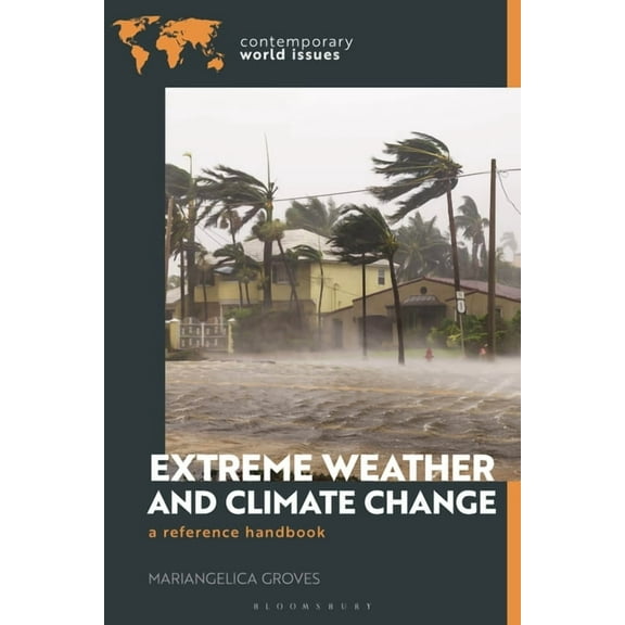 Contemporary World Issues (Hardcover) Extreme Weather and Climate Change: A Reference Handbook, (Hardcover)