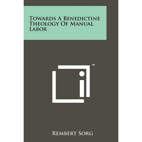 Towards A Benedictine Theology Of Manual Labor