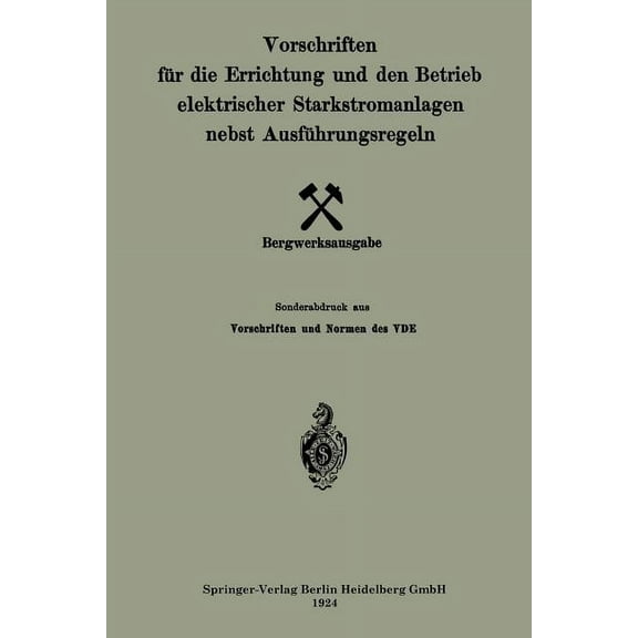 Vorschriften Für Die Errichtung Und Den Betrieb Elektrischer Starkstromanlagen Nebst Ausführungsregeln, (Paperback)