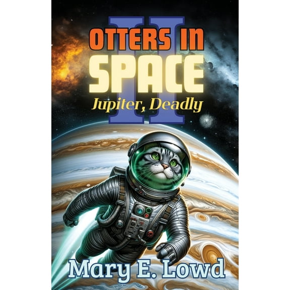 Otters In Space 2: Jupiter, Deadly, (Paperback)