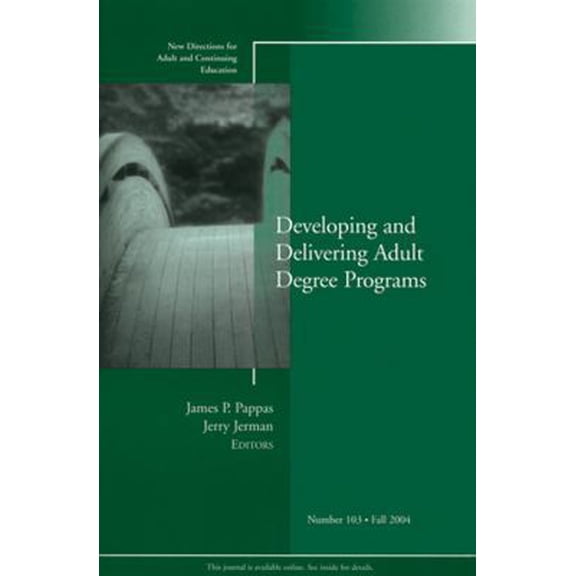 Pre-Owned Developing and Delivering Adult Degree Programs: New Directions for Adult and Continuing Education, Number 103 (Paperback) 0787977675 9780787977672