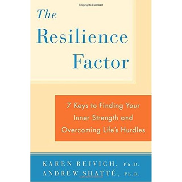 Le Facteur de Résilience, Sept Compétences Essentielles pour Surmonter les Obstacles Inévitables de la Vie