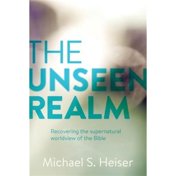 Pre-Owned The Unseen Realm: Recovering the Supernatural Worldview of the Bible (Hardcover) 1577995562 9781577995562