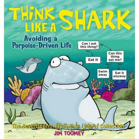 Pre-Owned Think Like a Shark: Avoiding a Porpoise-Driven Life Volume 17 (Paperback) 144942404X 9781449424046