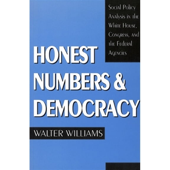 Pre-Owned Honest Numbers and Democracy: Social Policy Analysis in the White House, Congress, and the Federal Agencies (Paperback) 0878406840 9780878406845