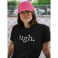 thumbnail image 2 of Ugh. Shaped T-Shirt Women -Smartprints Designs, Female Medium, 2 of 4