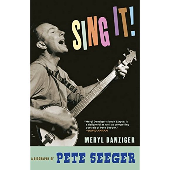 Sing It!: une Biologie de Pete Seeger