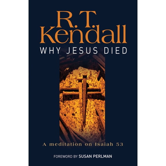 Why Jesus Died: A Meditation on Isaiah 53, (Paperback)