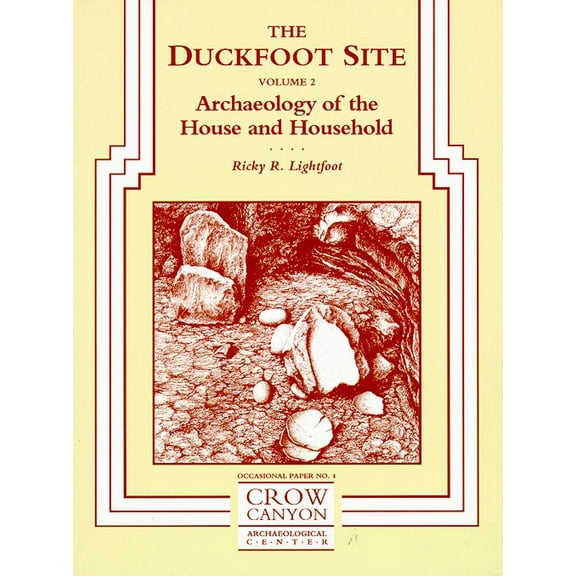 The Duckfoot Site, Vol 2 : Archaeology of the House and Household (Paperback)