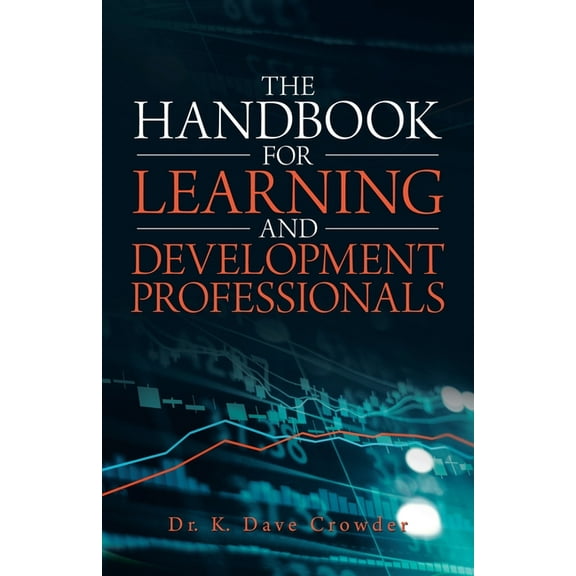 The Handbook for Learning and Development Professionals, (Paperback)