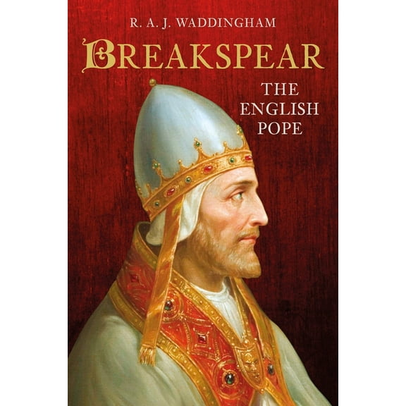 Breakspear : The English Pope (Hardcover)