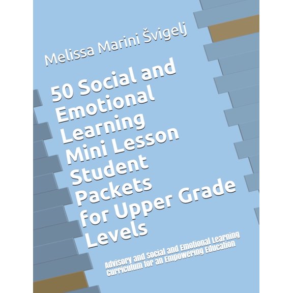50 Social and Emotional Learning Mini Lesson Student Packets - Upper Grades: Advisory and Social and Emotional Learning , (Paperback)