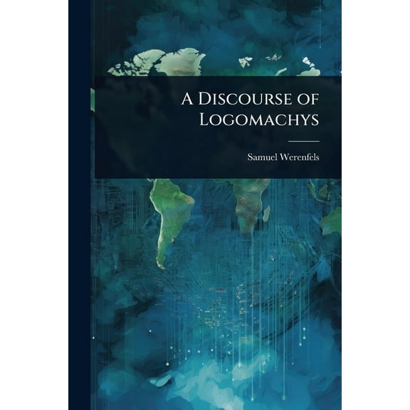 A Discourse of Logomachys, (Paperback)