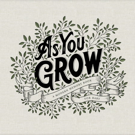 As You Grow : A Modern Memory Book for Baby