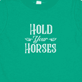 thumbnail image 4 of Inktastic Hold Your Horses in White Boys or Girls Baby T-Shirt, 4 of 5