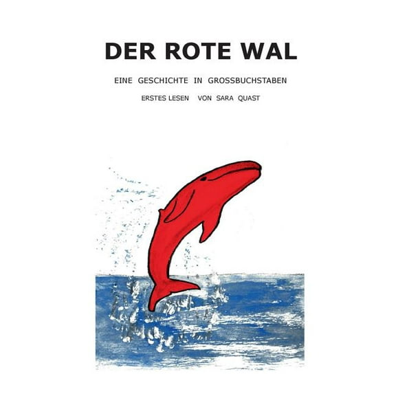 Der rote Wal: Eine Geschichte in Großbuchstaben. Erstes Lesen, (Paperback)