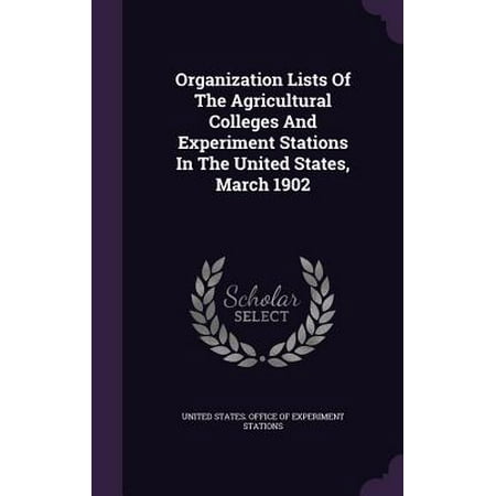 Organization Lists of the Agricultural Colleges and Experiment Stations in the United States, March (Best Agricultural Colleges In The United States)