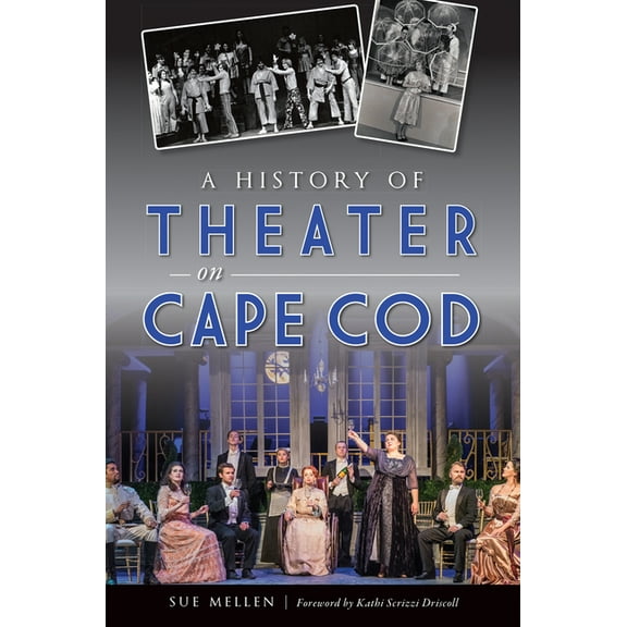 A History of Theater on Cape Cod, (Paperback)