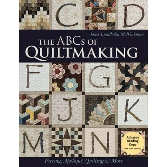 The ABCs of Quiltmaking: Piecing, Applique, Quilting & More