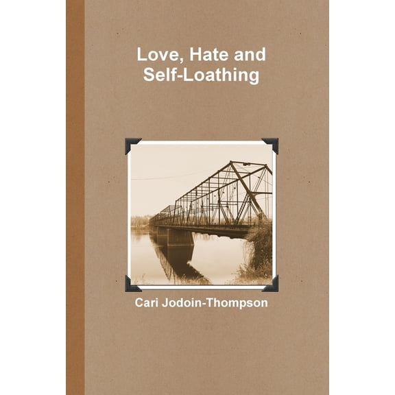Love, Hate and Self-Loathing, (Paperback)