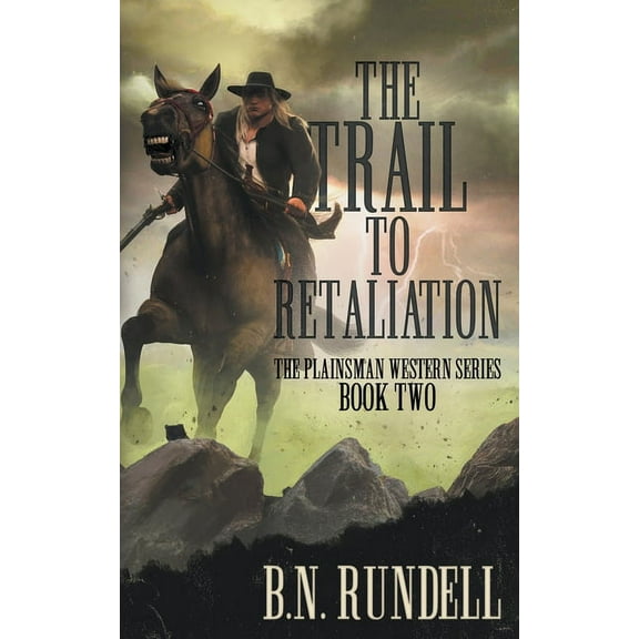 Plainsman Western The Trail to Retaliation: A Classic Western Series, Book 2, (Paperback)