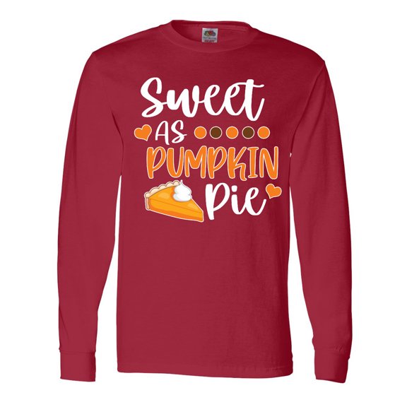 Inktastic Thanksgiving Sweet as Pumpkin Pie Long Sleeve T-Shirt