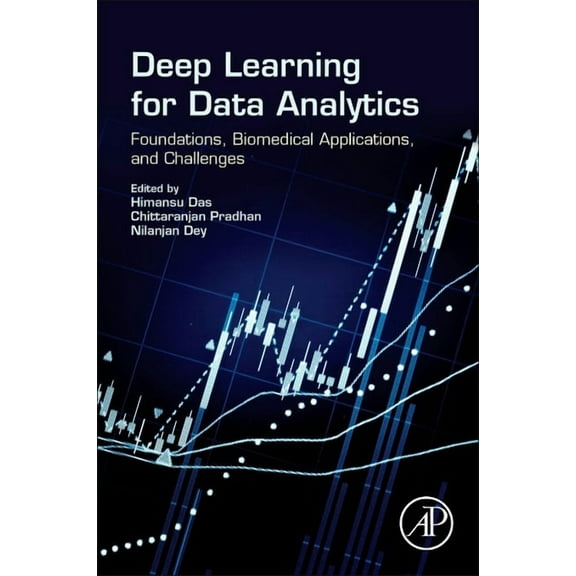 Deep Learning for Data Analytics: Foundations, Biomedical Applications, and Challenges, (Paperback)