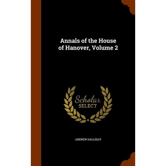 Annals of the House of Hanover, Volume 2 (Hardcover)