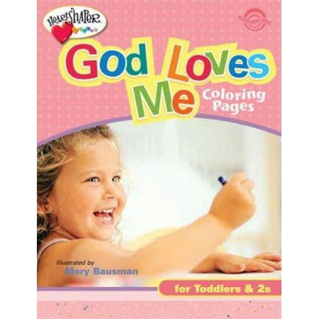 God Loves Me Coloring Pages: For Toddlers & 2s