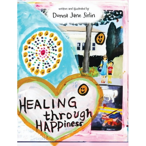 Healing through Happiness, (Hardcover)