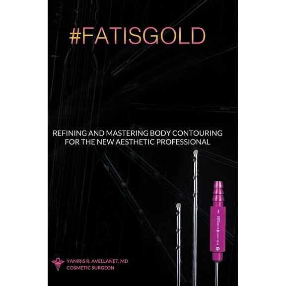 Refining and Mastering Body Contouring for the New Aesthetic Professional, (Hardcover)