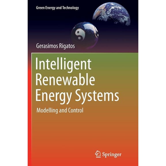 Green Energy and Technology Intelligent Renewable Energy Systems: Modelling and Control, (Paperback)