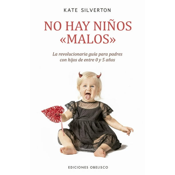 Libro No Hay Niños Malos Tapa Blanda, Autor Kate Silverton, Editorial Ediciones Obelisco