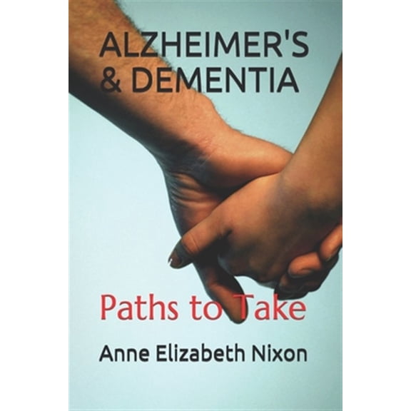 Pre-Owned Alzheimer's & Dementia: Paths to Take (Paperback)