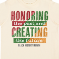 thumbnail image 4 of Inktastic Honoring the Past and Creating the Future Black History Boys or Girls Toddler T-Shirt, 4 of 5