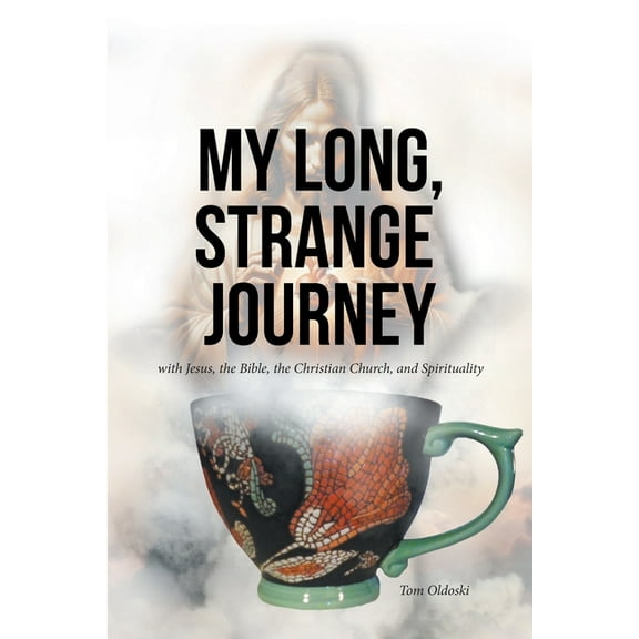 My Long, Strange Journey: with Jesus, the Bible, the Christian Church, and Spirituality, (Paperback)