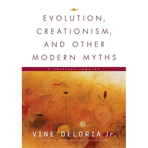 Pre-Owned Evolution, Creationism, and Other Modern Myths: A Critical Inquiry Paperback