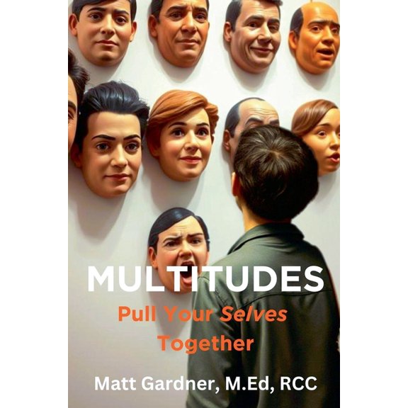Multitudes: Pull Your Selves Together, (Paperback)