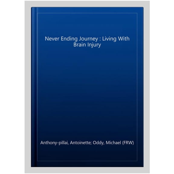 Pre-Owned Never Ending Journey : Living With Brain Injury
