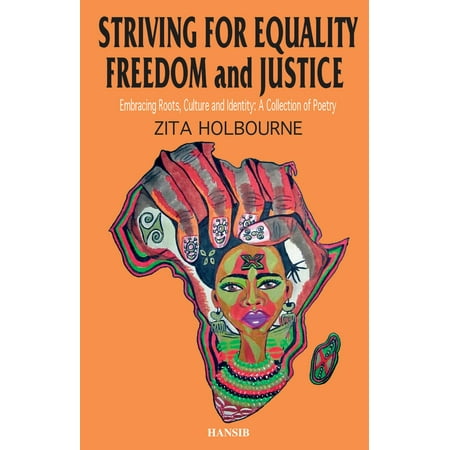 Roots Collection - Striving For Equality, Freedom And Justice: Embracing Roots, Culture And Identity: A Collection Of Poetry - eBook