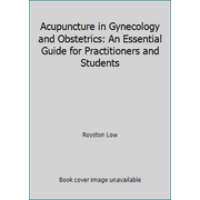 Angle View: Acupuncture in Gynecology and Obstetrics: An Essential Guide for Practitioners and Students [Hardcover - Used]