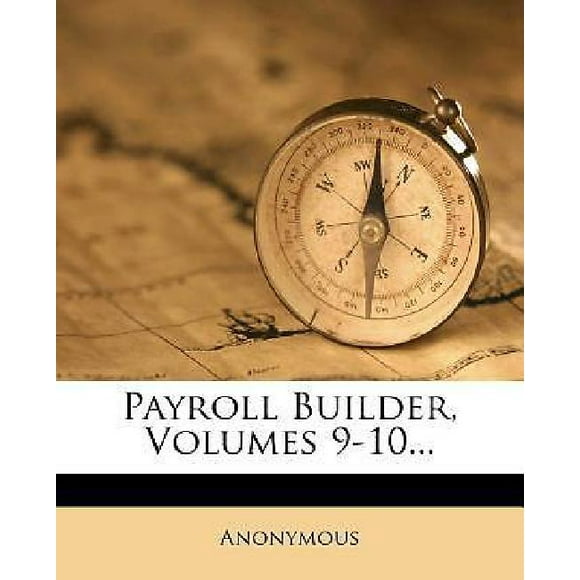 Payroll Builder, Volumes 9-10...