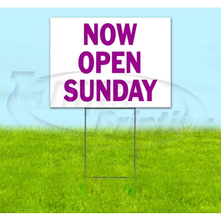 Now Open Sunday (18 x 24 ) Yard Sign Includes Metal Step Stake