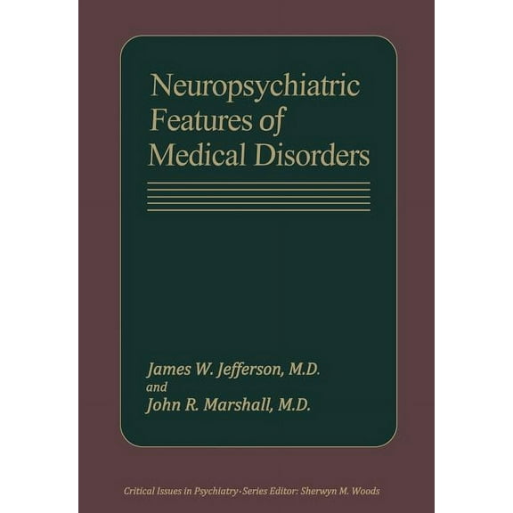 Critical Issues in Psychiatry Neuropsychiatric Features of Medical Disorders, (Paperback)