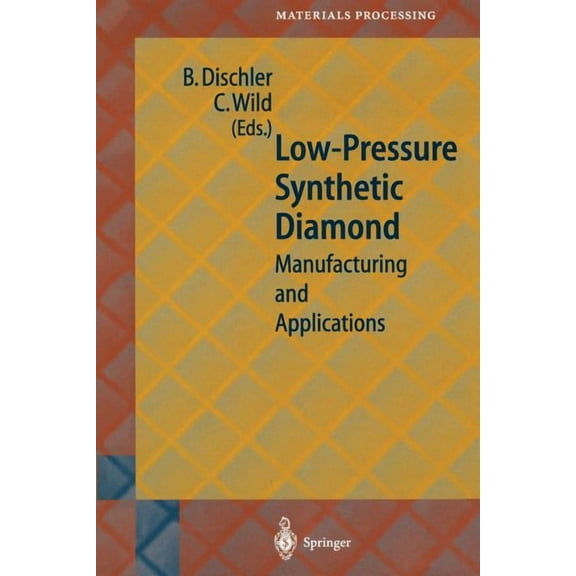 Springer Materials Processing Low-Pressure Synthetic Diamond: Manufacturing and Applications, (Paperback)
