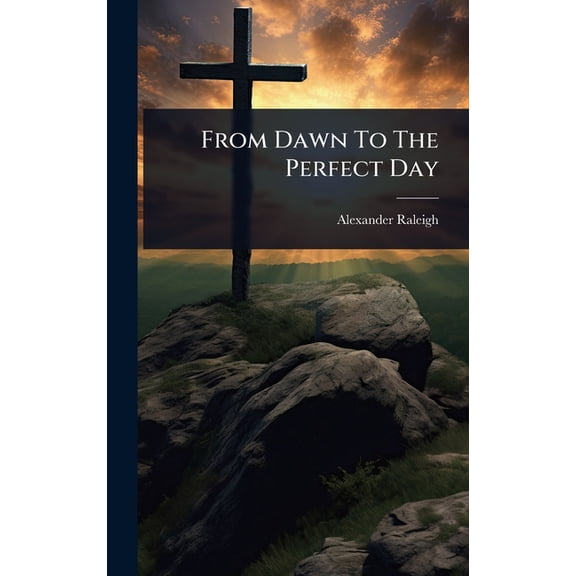 From Dawn To The Perfect Day, (Hardcover)