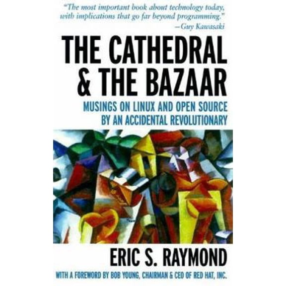 Pre-Owned The Cathedral & the Bazaar: Musings on Linux and Open Source by an Accidental Revolutionary (Hardcover) 1565927249 9781565927247