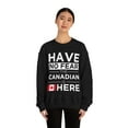 thumbnail image 3 of Have No Fear The Canadian is here Canada Pride Unisex Sweatshirt, S-2XL, 3 of 9