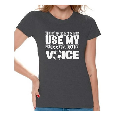 Soccer Mom Cap Awkward Styles Women's Don't Make Me Use My Soccer Mom Voice Graphic T-shirt Tops White Mother's Day ()